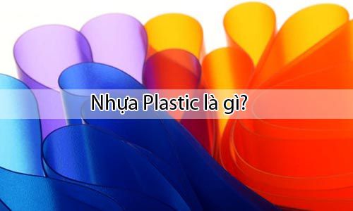 Nhựa Plastic là gì? Phân loại và ứng dụng của nhựa Plastic trong đời sống
